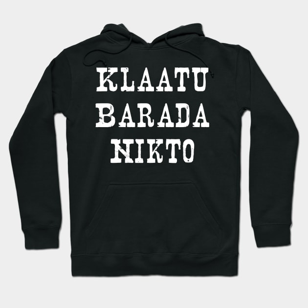 Klaatu Barada Nikto (I Am Gort) Hoodie by Wkenca Barada